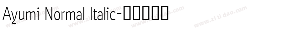 Ayumi Normal Italic字体转换